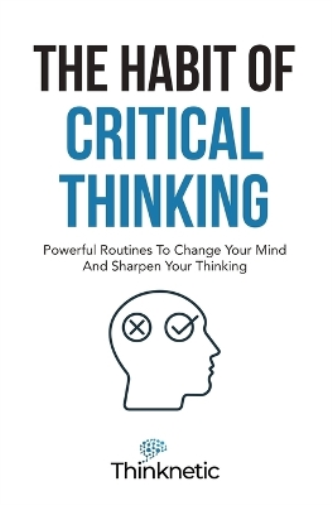 The Habit Of Critical Thinking