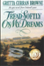 Tread Softly On My Dreams