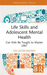 Life Skills and Adolescent Mental Health