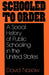 Schooled to Order