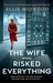The Wife Who Risked Everything