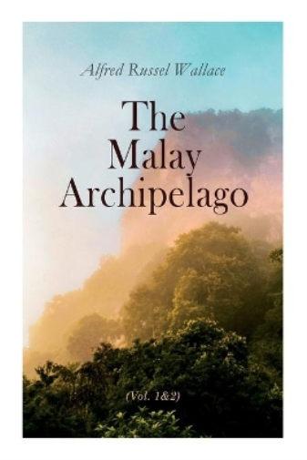 The Malay Archipelago (Vol. 1&2)