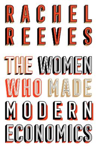 The Women Who Made Modern Economics