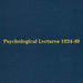 Psychological Lectures 1934-1940