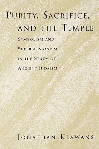 Purity, Sacrifice, and the Temple Symbolism and Supersessionism in the Study of Ancient Judaism