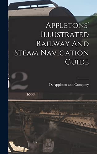 Appletons' Illustrated Railway And Steam Navigation Guide