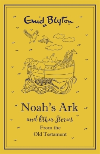 Noah's Ark and Other Bible Stories From the Old Testament