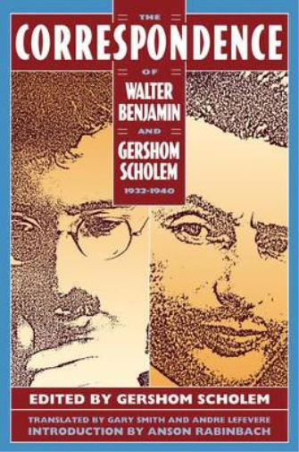 The Correspondence of Walter Benjamin and Gershom Scholem, 1932–1940
