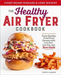 The Healthy Air Fryer Cookbook