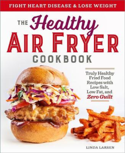 The Healthy Air Fryer Cookbook
