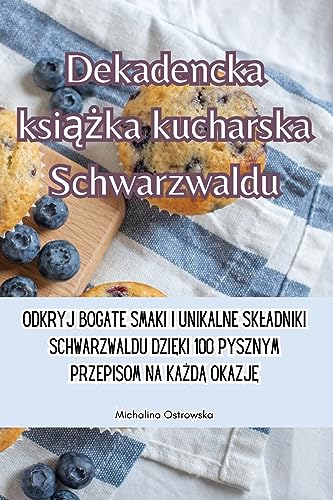 Dekadencka książka kucharska Schwarzwaldu