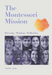 The Montessori Mission