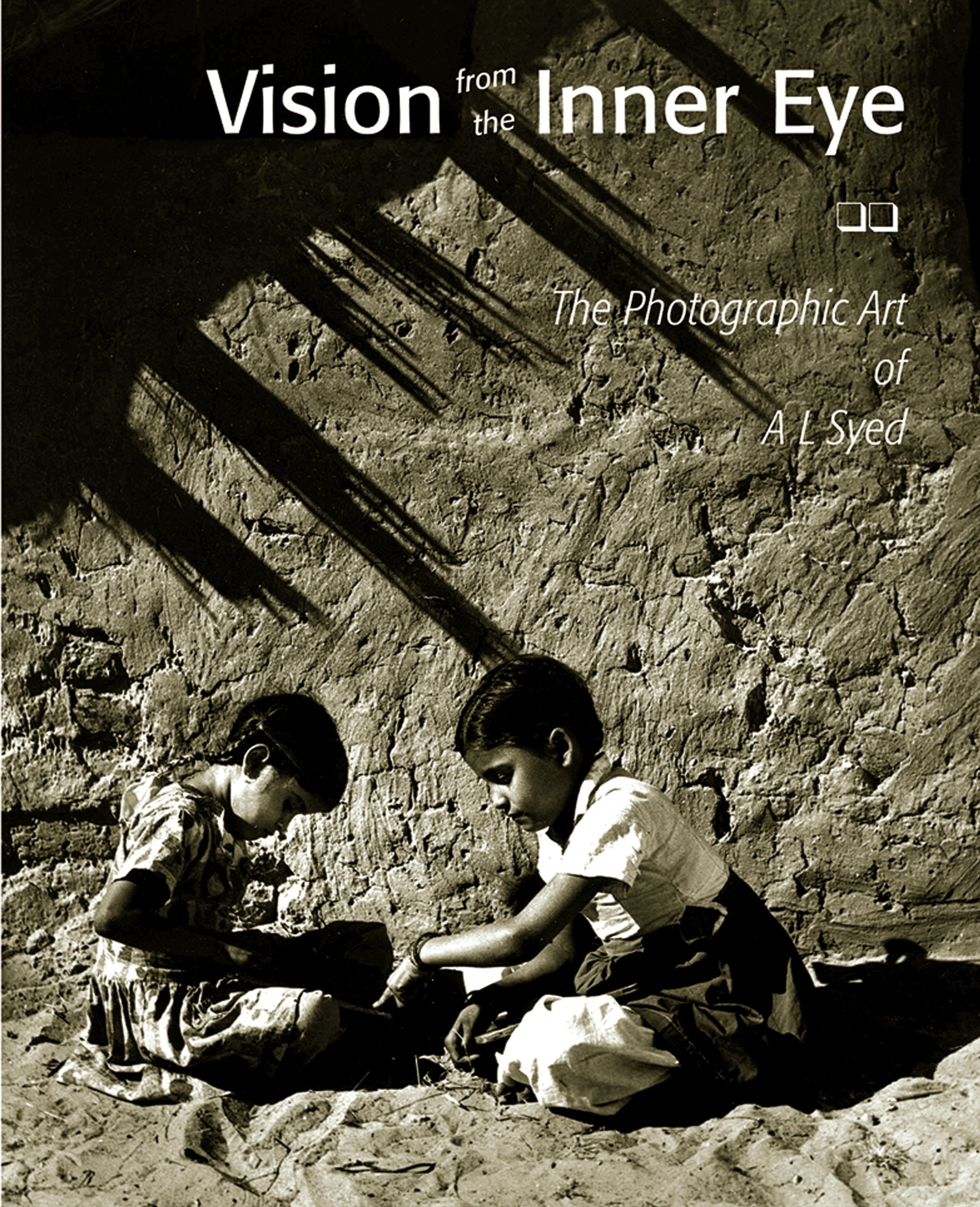 Vision from the Inner Eye the Photographic Art of A.L. Syed