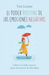 El Poder Positivo de Las Emociones Negativas