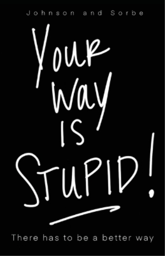 Your way is STUPID