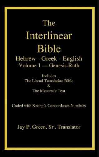 Interlinear Hebrew-Greek-English Bible with Strong's Numbers, Volume 1 of 3 Volumes