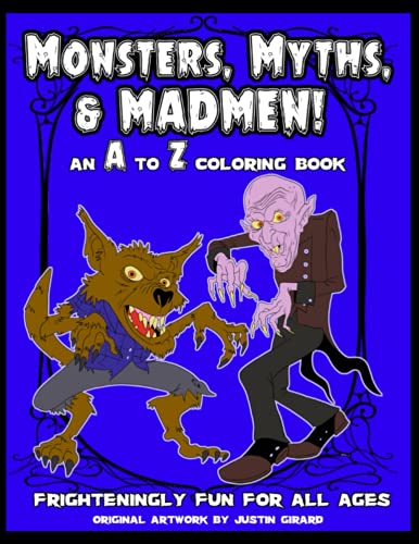 Monsters, Myths, and Madmen An A to Z Coloring Book