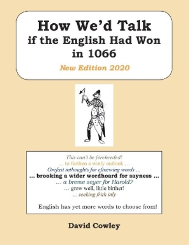 How We’d Talk if the English Had Won in 1066: New Edition 2020