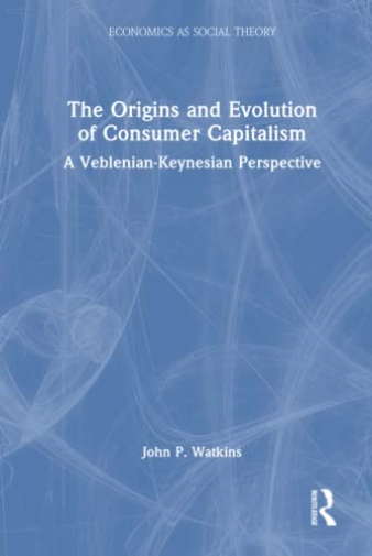 The Origins and Evolution of Consumer Capitalism