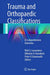 Trauma and Orthopaedic Classifications : A Comprehensive Overview