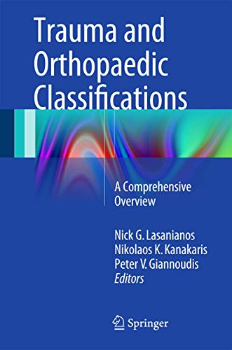 Trauma and Orthopaedic Classifications : A Comprehensive Overview