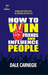 How to Win Friends and Influence People