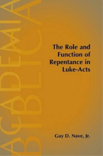 The Role and Function of Repentance in Luke-Acts