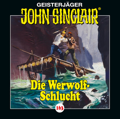 John Sinclair - Folge 163: Die Werwolf-Schlucht. Hörspiel. (Geisterjäger John Sinclair, Band 163)