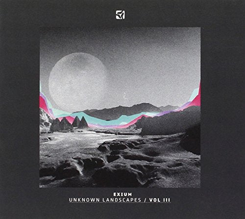 Unknown Landscapes. Mixed By Exium - Volume 3