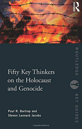 Fifty Key Thinkers on the Holocaust and Genocide