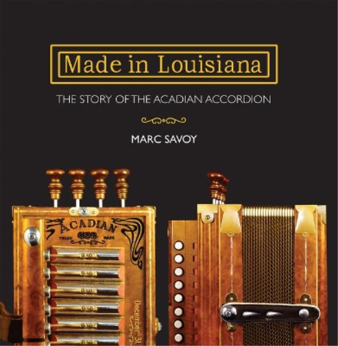 Made in Louisiana: The Story of the Acadian Accordion