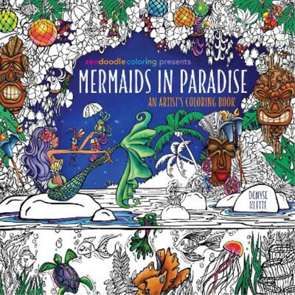 Zendoodle Coloring Presents Mermaids in Paradise