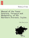 Manual of the Vaṇṇi Districts, Vavun̤iya and Mullaittívu, of the Northern Province, Ceylon.