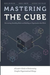 Mastering the Cube