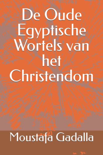 De Oude Egyptische Wortels van het Christendom