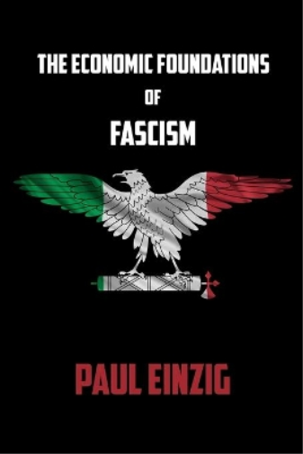 The Economic Foundations of Fascism