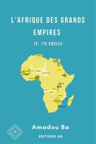 L'Afrique des Grands Empires (7e-17e siècles)