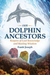 Our Dolphin Ancestors