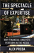 Spectacle of Expertise