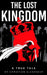 The Lost Kingdom, A True Tale