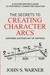 The Secrets to Creating Character Arcs