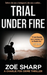 TRIAL UNDER FIRE