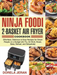 Ninja Foodi 2-Basket Air Fryer Cookbook