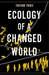 Ecology of a Changed World