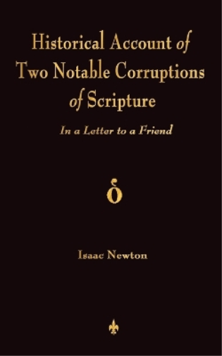 A Historical Account Of Two Notable Corruptions Of Scripture