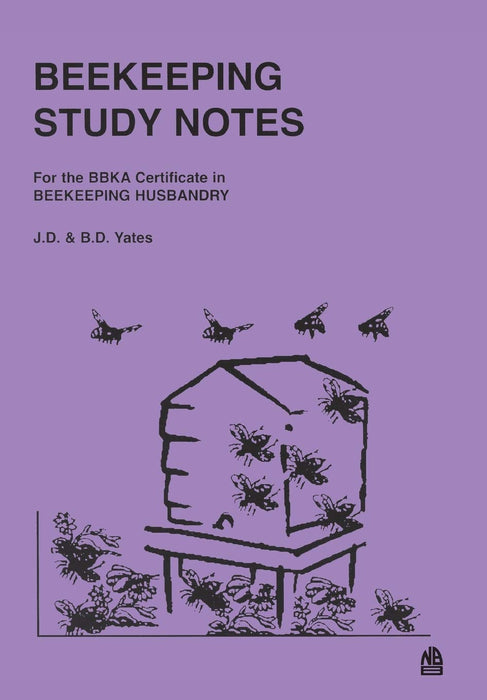 BEEKEEPING STUDY NOTES: BBKA Certificate in Beekeeping Husbandary