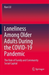 Loneliness Among Older Adults During the COVID-19 Pandemic