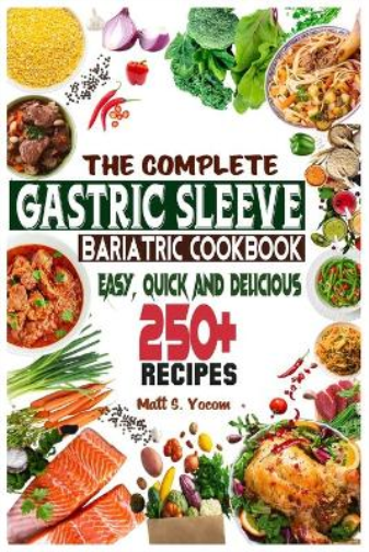 The Complete Gastric Sleeve Bariatric Cookbook
