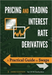 Pricing and Trading Interest Rate Derivatives
