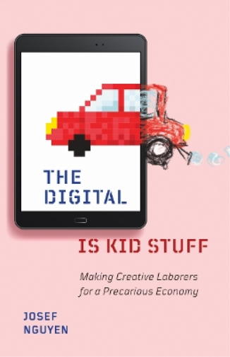 The Digital Is Kid Stuff